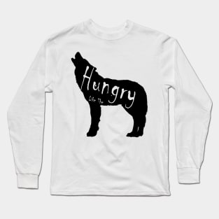 Hungry Like The Wolf Long Sleeve T-Shirt